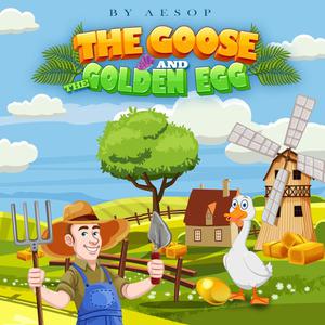 The Goose and the Golden Egg by Aesop
