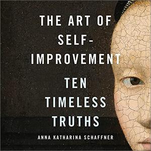 The Art of Self-Improvement Ten Timeless Truths [Audiobook]