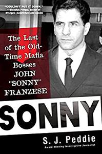 Sonny The Last of the Old Time Mafia Bosses, John Sonny Franzese