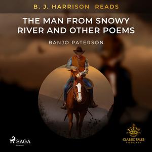 B. J. Harrison Reads The Man from Snowy River and Other Poems by Banjo Paterson