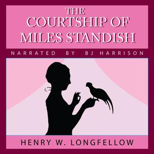 The Courtship of Miles Standish by Henry Wadsworth Longfellow