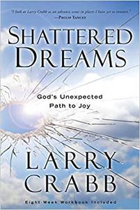 Shattered Dreams God's Unexpected Path to Joy