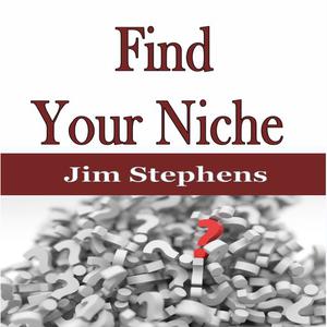 Find Your Niche by Jim Stephens