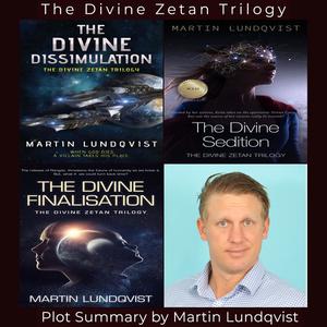 Summary of the Divine Zetan Trilogy by Martin Lundqvist