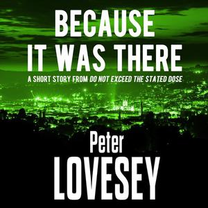Because It Was There by Peter Lovesey