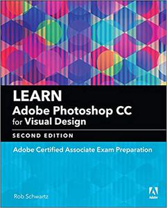 Learn Adobe Photoshop CC for visual design  Adobe certified associate exam preparation 