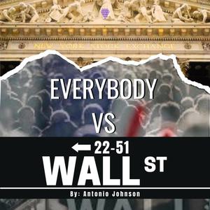 Everybody vs Wall Street by Antonio Johnson