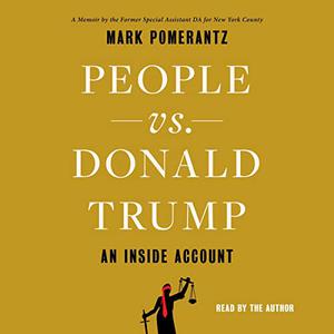 People vs. Donald Trump An Inside Account [Audiobook]
