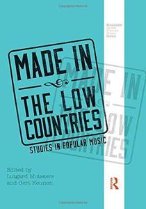 Made in the Low Countries Studies in Popular Music