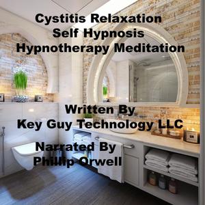 Cystitis Relaxation Self Hypnosis Hypnotherapy Meditation by Key Guy Technology LLC