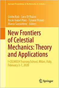 New Frontiers of Celestial Mechanics - Theory and Applications
