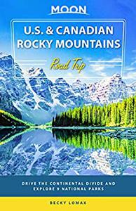 Moon U.S. & Canadian Rocky Mountains Road Trip