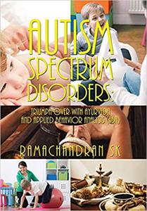 Autism Spectrum Disorders Triumph over with Ayurveda and Applied Behavior Analysis