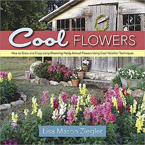 Cool Flowers How to Grow and Enjoy Lon