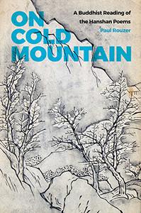 On Cold Mountain A Buddhist Reading of the Hanshan Poems