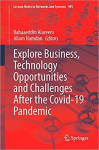 Explore Business, Technology Opportunities and Challenges After the Covid-19 Pandemic