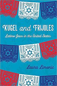 Kugel and Frijoles Latino Jews in the United States