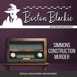 Boston Blackie Simmons Construction Murder by Jack Boyle