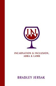 IN Incarnation & Inclusion, Abba & Lamb