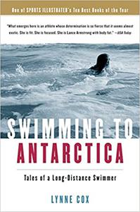 Swimming To Antarctica Tales of a Long-Distance Swimmer