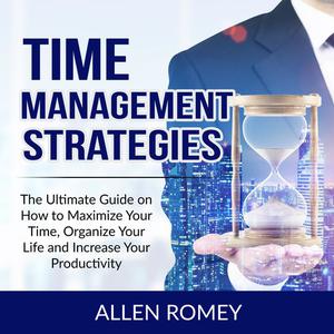Time Management Strategies by Allen Romey