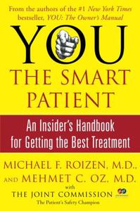 YOU The Smart Patient An Insider's Handbook for Getting the Best Treatment