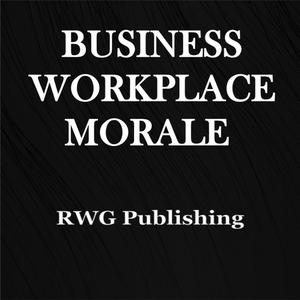 Business Workplace Morale by RWG Publishing
