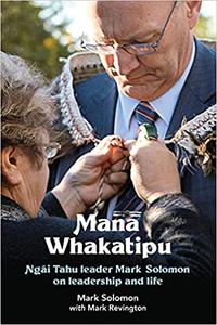 Mana Whakatipu Ngai Tahu leader Mark Solomon on Leadership and Life