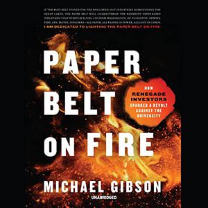 Paper Belt on Fire How Renegade Investors Sparked a Revolt Against the University [Audiobook]