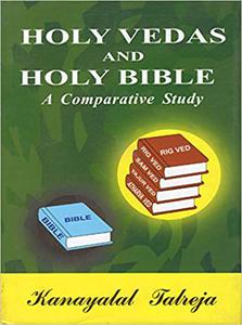 Holy Vedas and holy Bible A comparative study