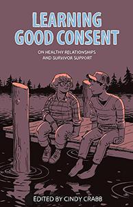 Learning Good Consent On Healthy Relationships and Survivor Support