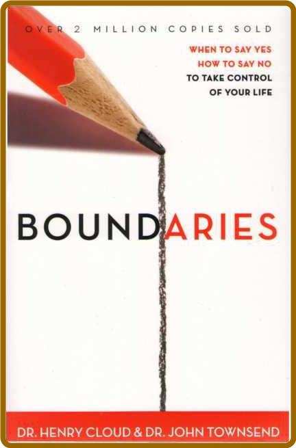 Boundaries  When to Say Yes, How to Say No to Take Control of Your Life by Henry C... 3a84993dbd51412602cccd021342637f