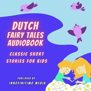 Dutch Fairy Tales Audiobook by Innofinitimo Media