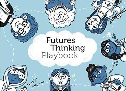 Futures Thinking Playbook What might the future be like and what can we do to shape it Dive into the Futures Thinking Playboo