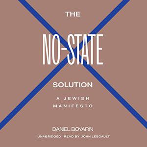 The No-State Solution A Jewish Manifesto [Audiobook]