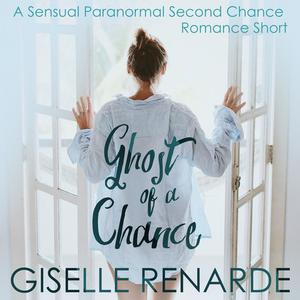 Ghost of a Chance by Giselle Renarde