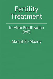 Fertility Treatment In-Vitro Fertilization (IVF)