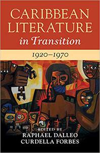 Caribbean Literature in Transition, 1920-1970 Volume 2