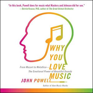 Why You Love Music From Mozart to Metallica - the Emotional Power of Beautiful Sounds [Audiobook]