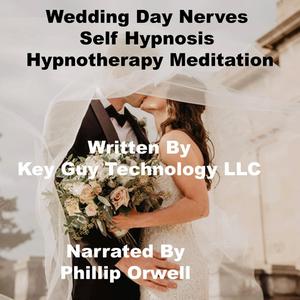 Wedding Day Nerves Self Hypnosis Hypnotherapy Meditation by Key Guy Technology LLC