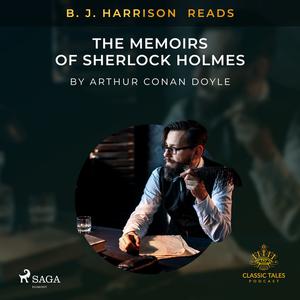 B. J. Harrison Reads The Memoirs of Sherlock Holmes by Arthur Conan Doyle