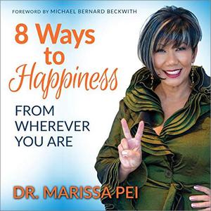 8 Ways to Happiness From Wherever You Are [Audiobook]