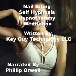 Nail Biting Self Hypnosis Hypnotherapy Meditation by Key Guy Technology LLC