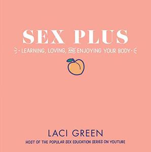 Sex Plus Learning, Loving, and Enjoying Your Body [Audiobook]