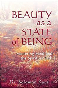 Beauty as a State of Being Mastering Mind and the Spiritual Path