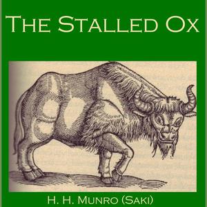The Stalled Ox by Hector Hugh Munro