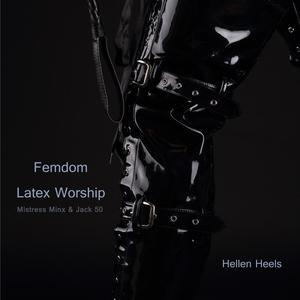 Femdom Latex Worship by Hellen Heels