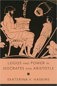 Logos and Power in Isocrates and Aristotle
