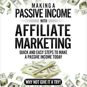 Making a Passive Income With Affiliate Marketing by Affiliate Links