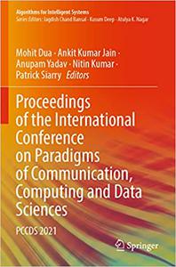 Proceedings of the International Conference on Paradigms of Communication, Computing and Data Sciences PCCDS 2021